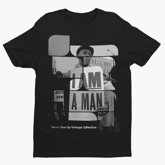 I Am A Man Unisex Tee - Never Give Up Vintage Collection