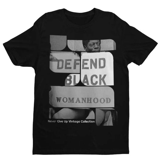 Defend Black Womanhood Unisex Tee - Never Give Up Vintage Collection