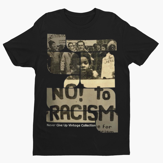No To Racism! Unisex Tee - Never Give Up Vintage Collection