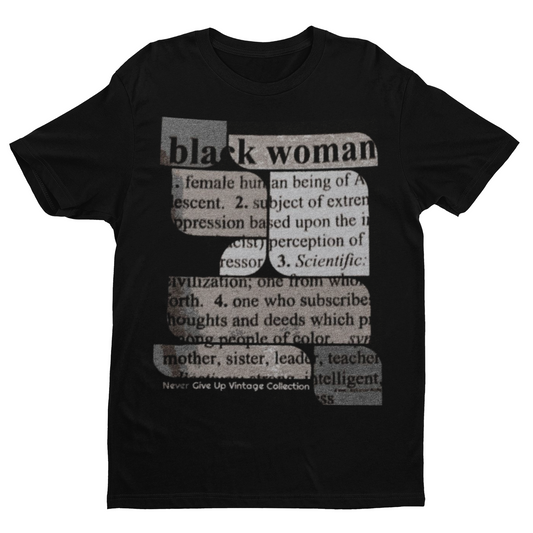 Black Woman Definition Unisex Tee - Never Give Up Vintage Collection